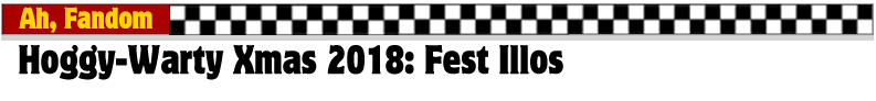 banner for ah, fandom: hoggy-warty xmas 2018: fest illos Ah, Fandom: Hoggy-Warty Xmas 2018: Fest Illos